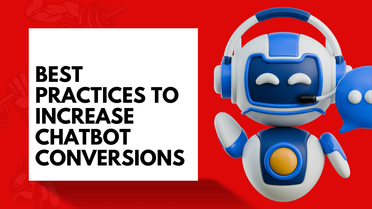 Best practices to increase chatbot conversions