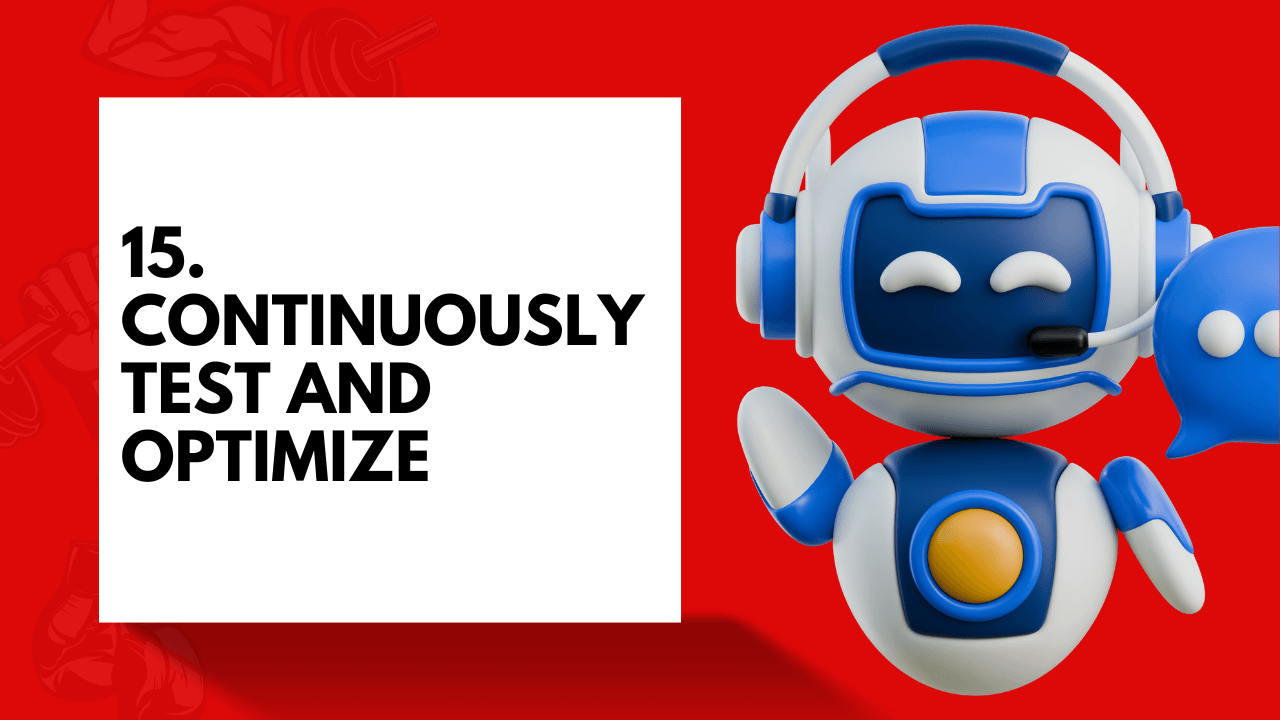 Continuously test and optimize