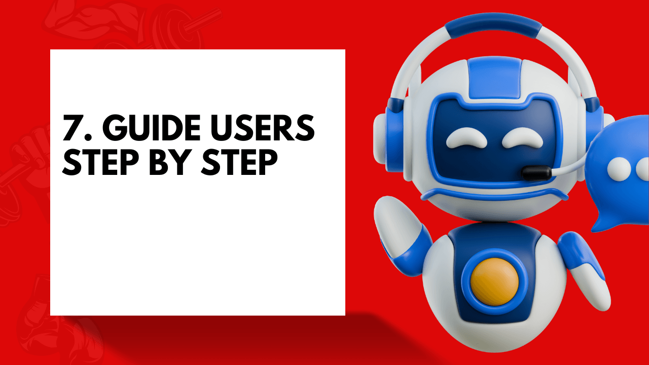 Guide users step by step