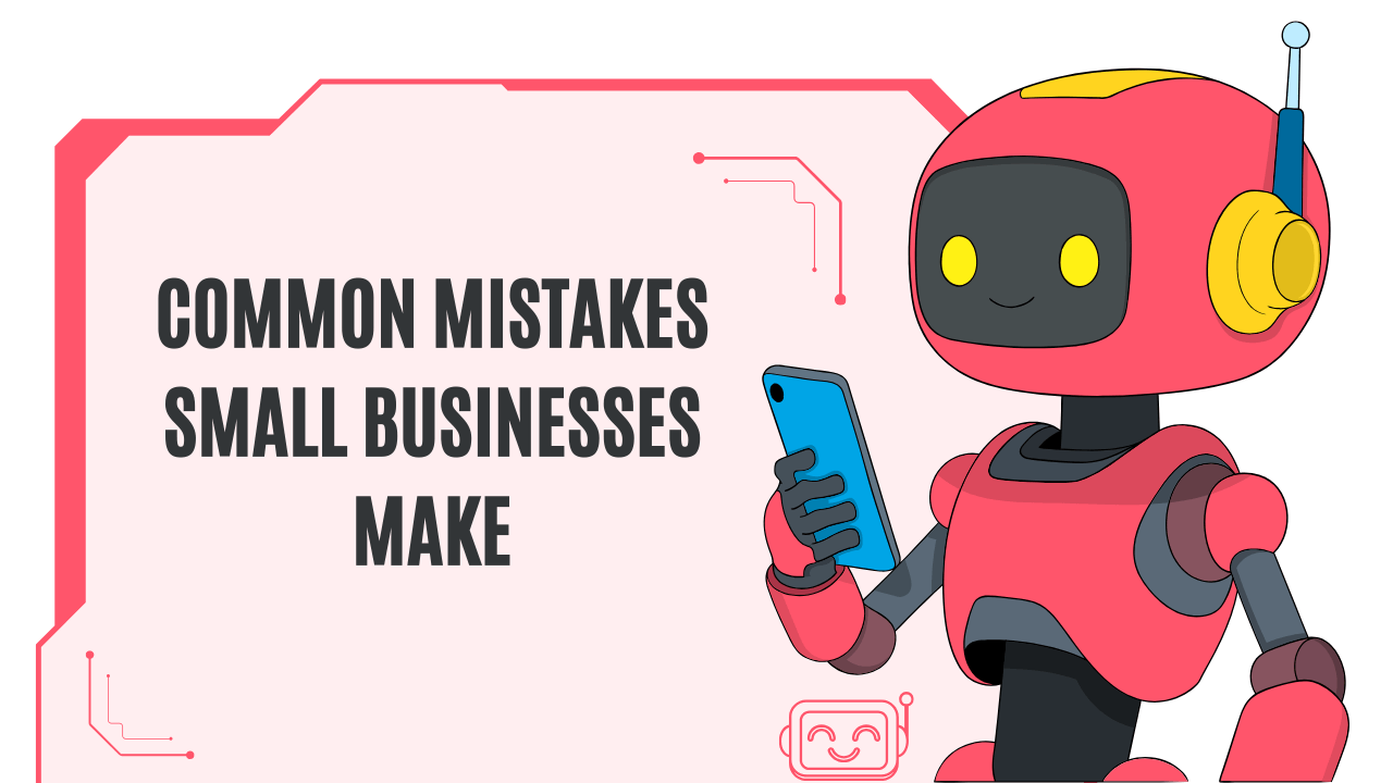 Common mistakes small businesses make