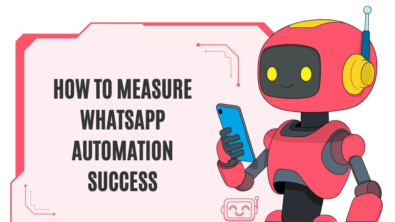 How to measure WhatsApp automation success