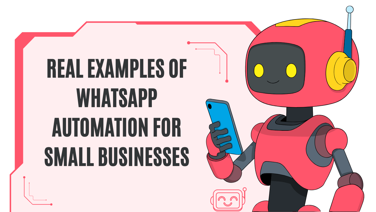 Real examples of WhatsApp automation for small businesses