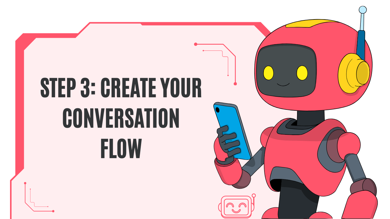 Step 3: create your conversation flow